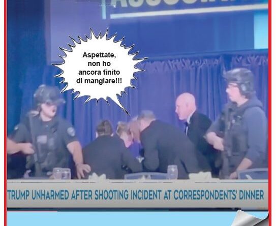 Satirical TV frame showing a press dinner scene with security guards; speech bubble reads in Italian, 'Aspettate, non ho ancora finito di mangiare!!!' and a news ticker at the bottom mentions Trump unharmed after a shooting incident at the correspondents' dinner.