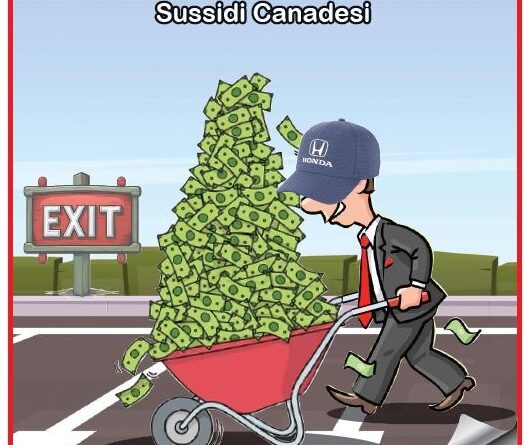 Cartoon of a man in a suit and Honda cap pushing a wheelbarrow piled high with cash toward an EXIT sign, captioned 'Sussidi Canadese'.