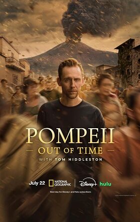 Poster for Pompeii: Out of Time with Tom Hiddleston; erupting volcano in the background and a panicked crowd fleeing, July 22 release.