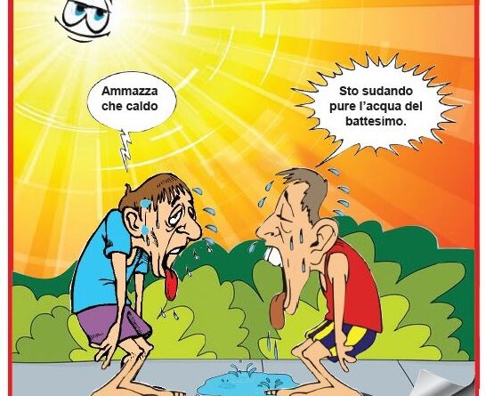 Cartoon of two men sweating under a blazing sun; one says 'Ammazza che caldo', the other 'Sto sudando pure l'acqua del battesimo'.